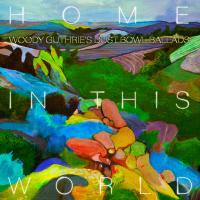 Компакт-диск Woody Guthrie Cover Project / Home In This World: Woody Guthrie’s Dustbowl Ballads (CD)