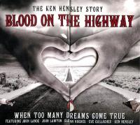 Компакт-диск Ken Hensley / Blood On The Highway (The Ken Hensley Story - When Too Many Dreams Come True)(CD)