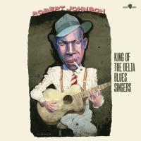 Виниловая пластинка Robert Johnson / King Of The Delta Blues Singers (Limited Edition) (1LP)
