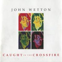 Компакт-диск John Wetton / Caught In The Crossfire (CD)