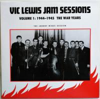 Виниловая пластинка LEWIS VIC / JAM SESSIONS VOLUME 1 - 1944 - 1945 THE WAR YEARS - THE JOHNNY MINCE SESSION (1LP)