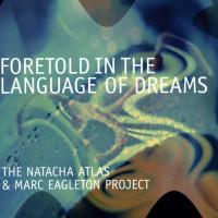 Компакт-диск The Natacha Atlas & Marc Eagleton Project / Foretold In The Language Of Dreams (RU)(CD)