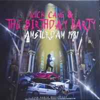 Виниловая пластинка NICK CAVE & THE BIRTHDAY PARTY / AMSTERDAM 1981 (1LP)