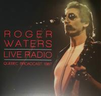 Виниловая пластинка WATERS ROGER LIVE RADIO - QUEBEC BROADCAST 1987