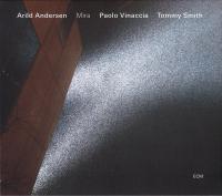 Компакт-диск Arild Andersen & Paolo Vinaccia & Tommy Smith / Mira (Jewel) (1CD)