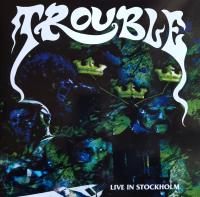 Виниловая пластинка TROUBLE / LIVE IN STOCKHOLM (2LP)