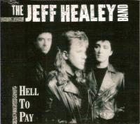 Компакт-диск Jeff Healey / Hell To Pay (Digipack) (1CD)