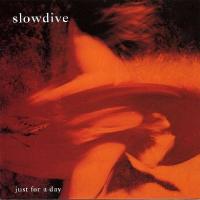 Виниловая пластинка SLOWDIVE / Just For A Day (1LP)