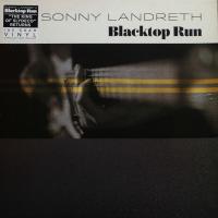 Виниловая пластинка SONNY LANDRETH / BLACKTOP RUN (1LP)