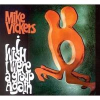 Компакт-диск Mike Vickers / I Wish I Were A Group Again (1CD)