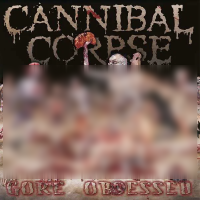 Виниловая пластинка Cannibal Corpse / Gore obsessed (1LP)
