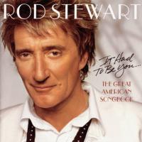 Компакт-диск Rod Stewart / It Had To Be You... The Great American Songbook (CD)