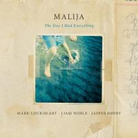 Виниловая пластинка Malija / The Day I Had Everything (1LP)