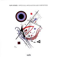 Виниловая пластинка KARI IKONEN / IMPRESSIONS, IMPROVISATIONS AND COMPOSITIONS (1LP)