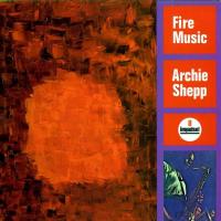 Виниловая пластинка Archie Shepp / Fire Music (LP)