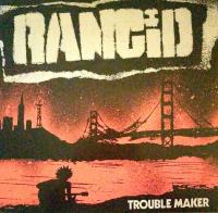 Виниловая пластинка Rancid / Trouble Maker (LP)