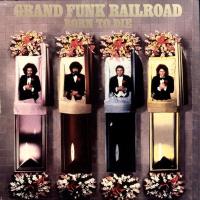 Компакт-диск Grand Funk Railroad / Born To Die (CD)