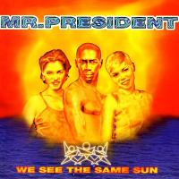 Виниловая пластинка Mr. President / We See The Same Sun