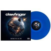 Виниловая пластинка Clawfinger / Before We All Die (Blue) (1LP)