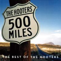 Компакт-диск The Hooters / 500 Miles - The Best Of (1CD)