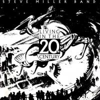 Виниловая пластинка Steve Miller Band / Living In The 20th Century (LP)