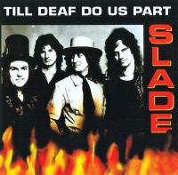 Компакт-диск Slade / Till Deaf Do Us Part (CD)