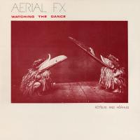 Виниловая пластинка Aerial Fx / Watching The Dance (Silver Vinyl) (1LP)
