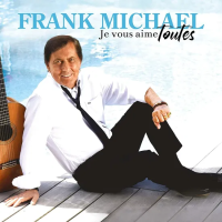Виниловая пластинка FRANK MICHAEL / JE VOUS AIME TOUTES (1LP)