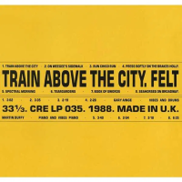 Виниловая пластинка Felt / Train Above The City (1LP)