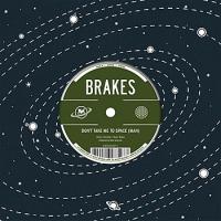 Виниловая пластинка BRAKES / DON T TAKE ME TO SPACE - SUPLIER DEMANDER A CHICKEN OR AN EGG (1LP)