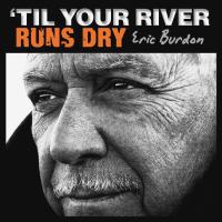 Компакт-диск Eric Burdon / 'Til Your River Runs Dry (CD)