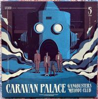 Виниловая пластинка Caravan Palace / Gangbusters Melody Club (Translucent Tan, Limited) (1LP)