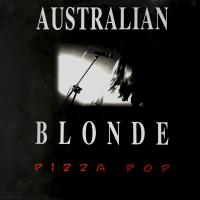 Виниловая пластинка AUSTRALIAN BLONDE / PIZZA POP (1LP)