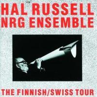Виниловая пластинка HAL RUSSELL, NRG ENSEMBLE / THE FINNISH/SWISS TOUR (1LP)