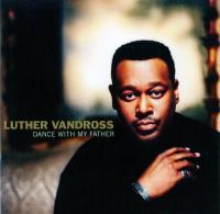 Компакт-диск Luther Vandross / Dance With My Father (1CD)