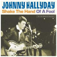 Виниловая пластинка Johnny Hallyday / SHAKE THE HAND OF A FOOL (2LP)