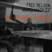 Виниловая пластинка Free Nelson Mandoomjazz / The Organ Grinder (2LP)