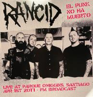 Виниловая пластинка Rancid / El Punk No Ha Muerto! Live At Parque O'Higgins. Santiago. Chile. April 1St 2017 - Fm Broadcast (1LP)