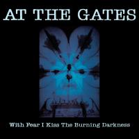 Виниловая пластинка At The Gates / With Fear I Kiss The Burning Darkness (Limited) (LP)