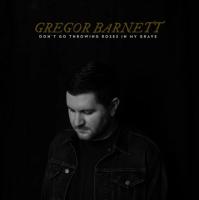 Виниловая пластинка Gregor Barnett / Don'T Go Throwing Roses In My Grave (1LP)