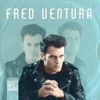 Компакт-диск Fred Ventura / Greatest Hits & Remixes (2CD)