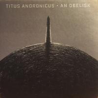 Виниловая пластинка Titus Andronicus / An Obelisk (1LP)