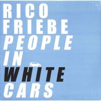 Виниловая пластинка Rico Friebe / People In White Cars (Clear) (1LP)