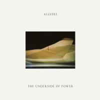 Виниловая пластинка Algiers / The Underside Of Power (1LP)