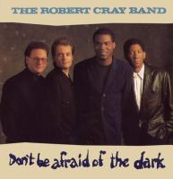 Компакт-диск The Robert Cray Band / Don't Be Afraid Of The Dark (CD)