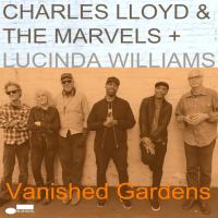Виниловая пластинка Charles Lloyd & The Marvels + Lucinda Williams / Vanished Gardens (2LP)