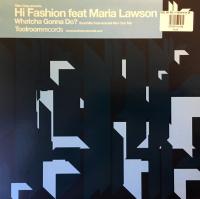 Виниловая пластинка GRAY MICHEAL PRESENTS HI FASHION FEAT LAWSON MARIA / WHATCHA GONNA DO (1LP)