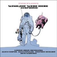 Компакт-диск London Orion Orchestra, Alice Cooper, Dave Fowler, Stephen McElroy, Rick Wakeman / Pink Floyd's Wish You Were Here Symphonic (CD)