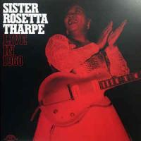 Виниловая пластинка Sister Rosetta Tharpe / Live In 1960 (LP)