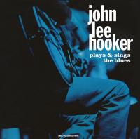 Виниловая пластинка John Lee Hooker / PLAYS & SINGS THE BLUES (1LP)